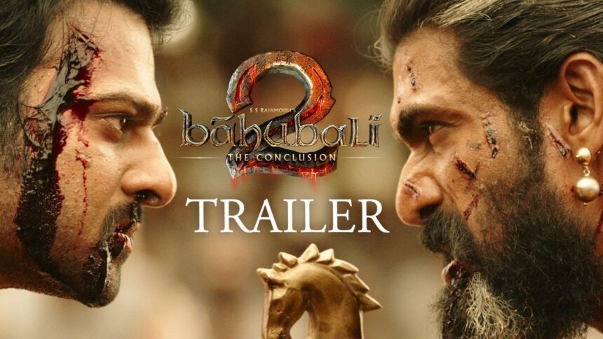 Baahubali 2: The Conclusion (2017)- Overview, Cast, Songs, Reviews, and Where to Watch Online.